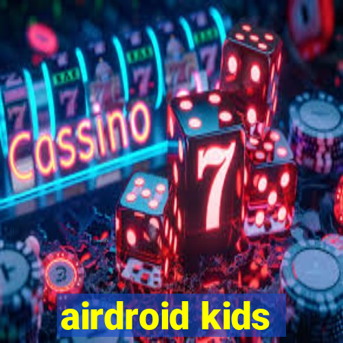 airdroid kids